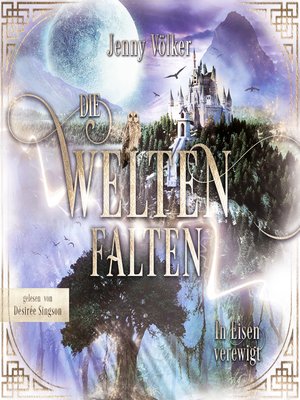 cover image of Die Weltenfalten--In Eisen verewigt